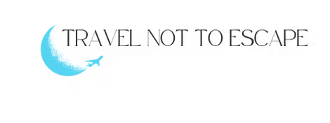 Travel Not To Escape